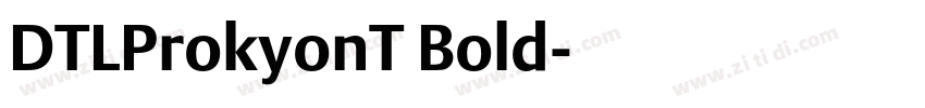 DTLProkyonT Bold字体转换